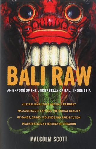 Beispielbild fr Bali Raw: An Expose of the Underbelly of Bali, Indonesia zum Verkauf von Revaluation Books