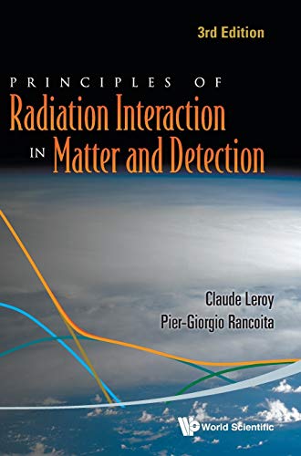 9789814360517: Principles of Radiation Interaction in Matter and Detection: 3rd Edition