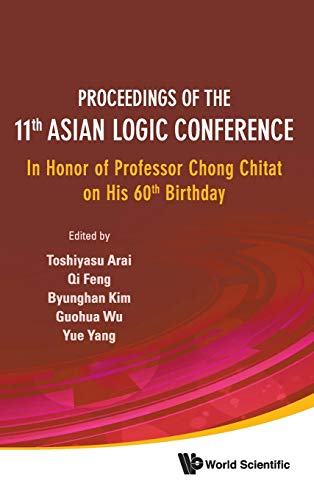 Stock image for Proceedings of the 11th Asian Logic Conference: In Honor of Professor Chong Chitat on His 60th Birthday for sale by suffolkbooks