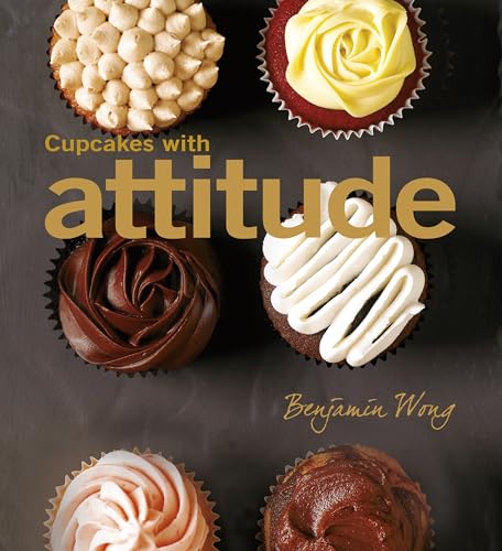 Cupcakes with Attitude (9789814361019) by Wong, Benjamin