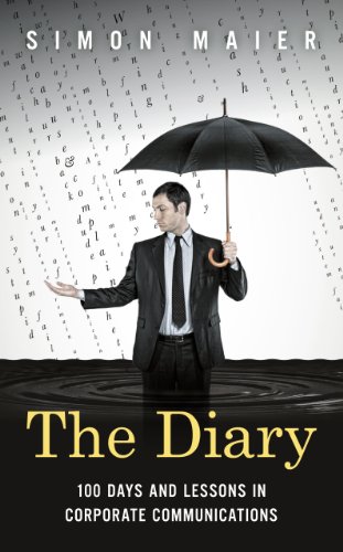 The Diary: 100 Days and Lessons in Corporate Communication and PR Management (9789814361088) by Simon Maier