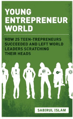 Beispielbild fr Young Entrepreneur World: How 25 Teen-trepreneurs Succeeded and Left World Leaders Scratching Their Heads zum Verkauf von Reuseabook