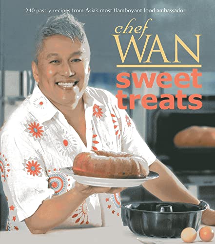 Beispielbild fr Chef Wan' s Sweet Treats: 240 Pastry Recipes from Asia's Most Flamboyant Food Ambassador zum Verkauf von WorldofBooks