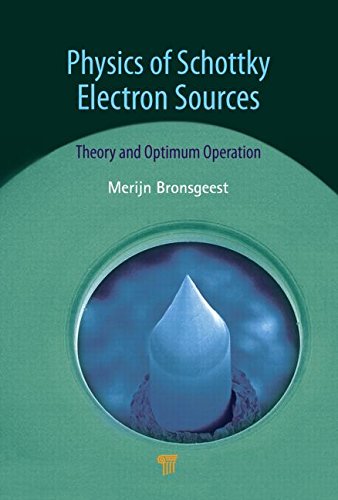 9789814364799: Physics of Schottky Electron Sources: Theory and Optimum Operation