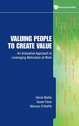 Stock image for Valuing People to Create Value: An Innovative Approach to Leveraging Motivation at Work for sale by suffolkbooks