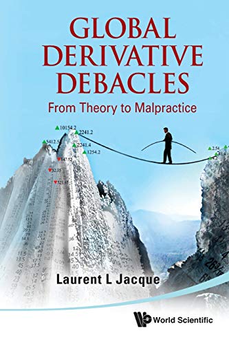Stock image for Global Derivative Debacles: From Theory To Malpractice for sale by GoldenWavesOfBooks