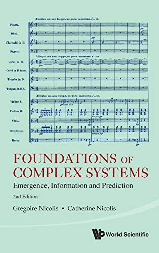 FOUNDATIONS OF COMPLEX SYSTEMS: EMERGENCE, INFORMATION AND PREDICTION (2ND EDITION) (9789814366601) by Nicolis, G; Nicolis, Catherine