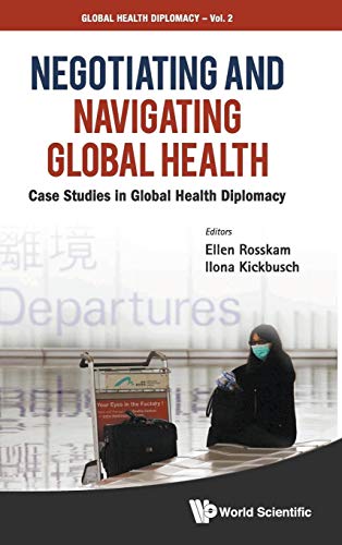 Stock image for Negotiating and Navigating Global Health Case Studies in Global Health Diplomacy for sale by Basi6 International