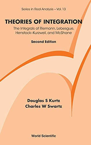Stock image for Theories of Integration: The Integrals of Riemann, Lebesgue, Henstock-Kurzweil, and McShane (Real Analysis) for sale by suffolkbooks