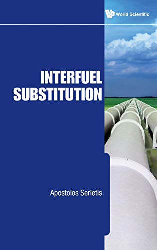 INTERFUEL SUBSTITUTION (9789814374361) by Serletis, Apostolos