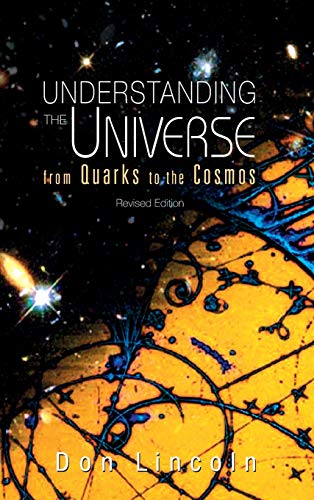 9789814374446: Understanding the Universe: From Quarks to Cosmos (Revised Edition)