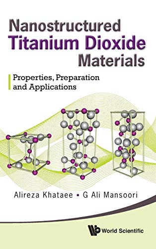 Imagen de archivo de Nanostructured Titanium Dioxide Materials: Properties, Preparation and Applications a la venta por suffolkbooks