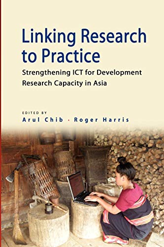 Stock image for Linking Research to Practice: Strengthening Ict for Development Research Capacity in Asia for sale by Wonder Book