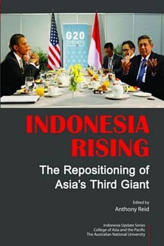 Stock image for Indonesia Rising: The Repositioning of Asia's Third Giant for sale by medimops