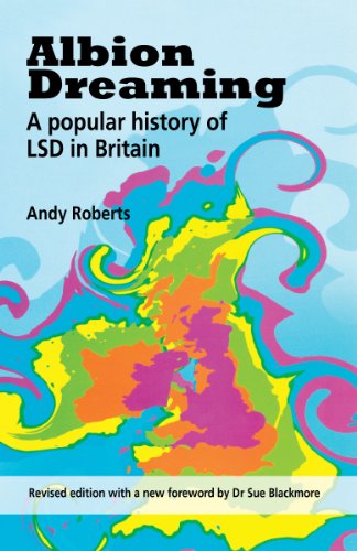 Albion Dreaming: A Popular History of LSD in Britain - Andy Roberts