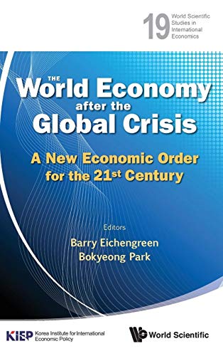 Stock image for The World Economy After the Global Crisis: A New Economic Order for the 21st Century (World Scientific Studies in International Economics) for sale by suffolkbooks