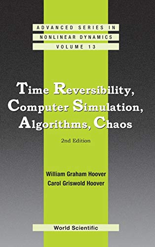 Stock image for Time Reversibility, Computer Simulation, Algorithms, Chaos (Advanced Nonlinear Dynamics) for sale by suffolkbooks