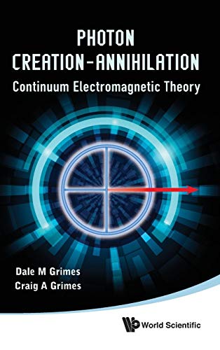 Stock image for Photon Creation - Annihilation: Continuum Electromagnetic Theory for sale by suffolkbooks