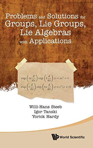 Stock image for PROBLEMS AND SOLUTIONS FOR GROUPS, LIE GROUPS, LIE ALGEBRAS WITH APPLICATIONS for sale by Textbooks_Source