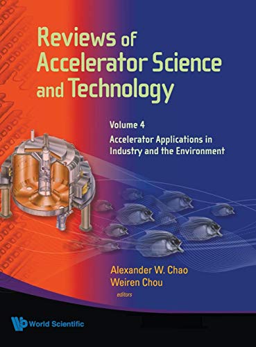 Beispielbild fr REVIEWS OF ACCELERATOR SCIENCE AND TECHNOLOGY - VOLUME 4: ACCELERATOR APPLICATIONS IN INDUSTRY AND THE ENVIRONMENT zum Verkauf von Reuseabook