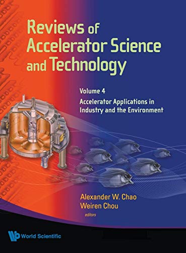 9789814383981: Reviews of Accelerator Science and Technology - Volume 4: Accelerator Applications in Industry and the Environment