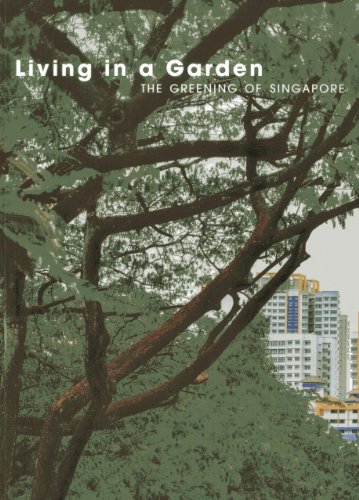 9789814385244: Living in a Garden: The Greening of Singapore