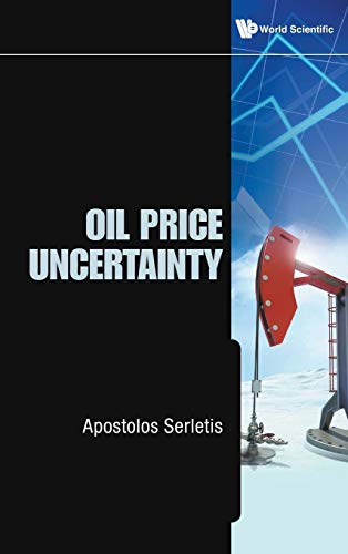 OIL PRICE UNCERTAINTY (9789814390675) by Serletis, Apostolos