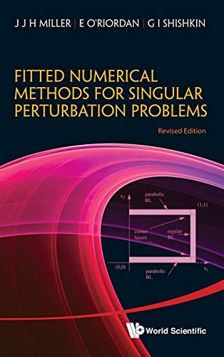 Stock image for Fitted Numerical Methods for Singular Perturbation Problems: Error Estimates in the Maximum Norm for Linear Problems in One and Two Dimensions (Revise for sale by suffolkbooks