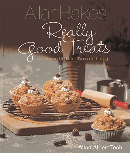 9789814398145: Allan Bakes Really Good Treats: With Tips and Tricks for Successful Baking