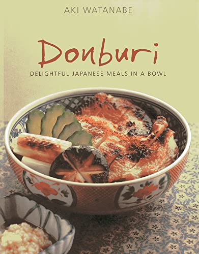 Donburi: Delightful Japanese Meals in a Bowl