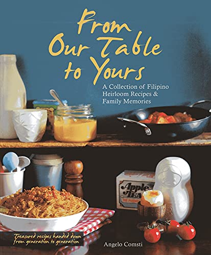 Stock image for From Our Table to Yours: A Collection of Filipino Heirloom Recipes & Family Memories for sale by SecondSale