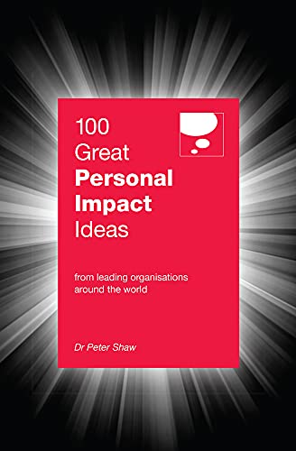 100 Great Personal Impact Ideas: From leading organizations from around the world (9789814398633) by Shaw, Peter