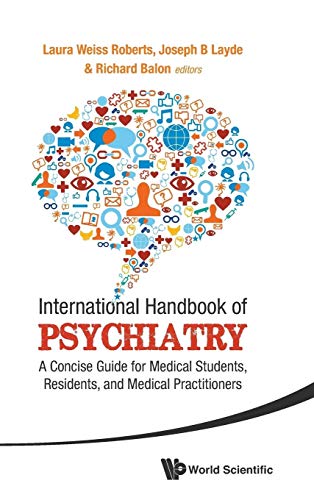 Beispielbild fr INTERNATIONAL HANDBOOK OF PSYCHIATRY: A CONCISE GUIDE FOR MEDICAL STUDENTS, RESIDENTS, AND MEDICAL PRACTITIONERS zum Verkauf von suffolkbooks