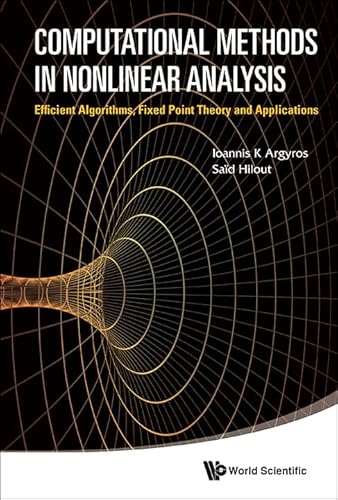 9789814405829: Computational Methods In Nonlinear Analysis: Efficient Algorithms, Fixed Point Theory And Applications