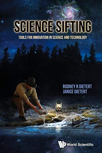 9789814407229: Science Sifting: Tools For Innovation In Science And Technology