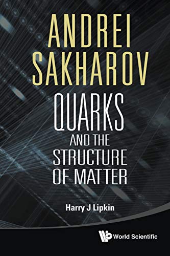 Imagen de archivo de Andrei Sakharov: Quarks And The Structure Of Matter a la venta por suffolkbooks