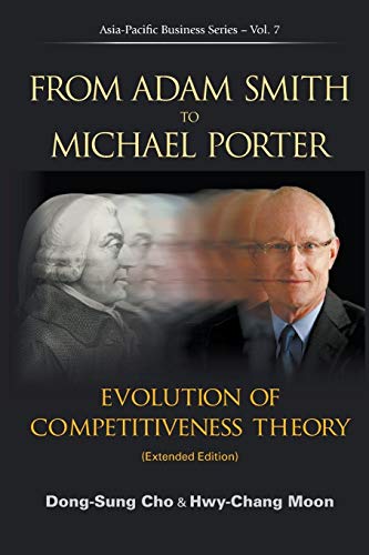 Stock image for From Adam Smith to Michael Porter: Evolution of Competitiveness Theory (Extended Edition) (Asia-Pacific Business) for sale by Greenpine Books