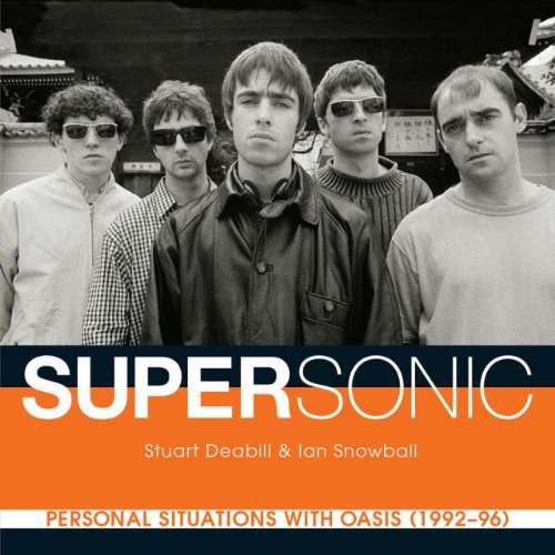 Stock image for Supersonic: Personal Situations with Oasis (1992- 96) for sale by WorldofBooks