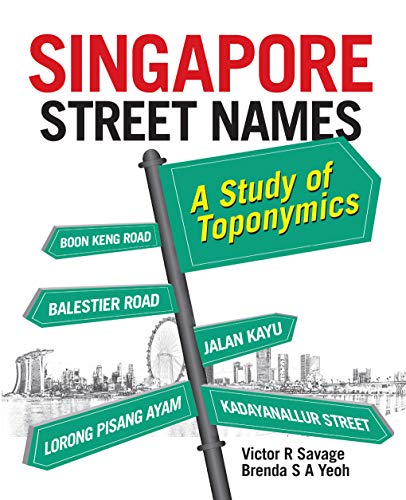Beispielbild fr Singapore street names : a study of toponymics zum Verkauf von Brit Books