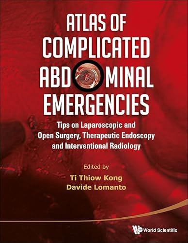 Stock image for Atlas of Complicated Abdominal Emergencies: Tips on Laparoscopic and Open Surgery, Therapeutic Endoscopy and Interventional Radiology (with DVD-Rom) for sale by suffolkbooks