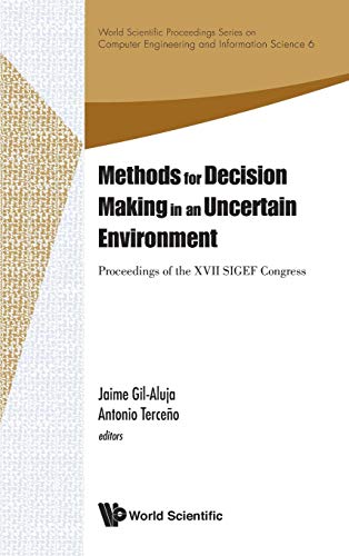 Stock image for Methods for Decision Making in an Uncertain Environment - Proceedings of the XVII Sigef Congress (World Scientific Proceedings Computer Engineering and Information Science) for sale by suffolkbooks