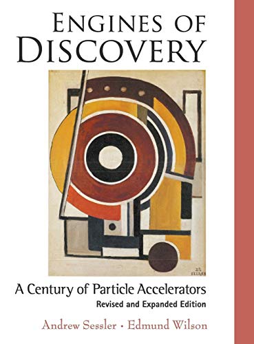 ENGINES OF DISCOVERY: A CENTURY OF PARTICLE ACCELERATORS (REVISED AND EXPANDED EDITION) (9789814417181) by Wilson, Edmund