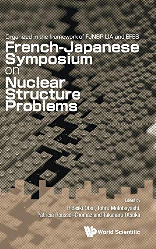 Imagen de archivo de FRENCH-JAPANESE SYMPOSIUM ON NUCLEAR STRUCTURE PROBLEMS - ORGANIZED IN THE FRAMEWORK OF FJNSP LIA AND EFES a la venta por suffolkbooks