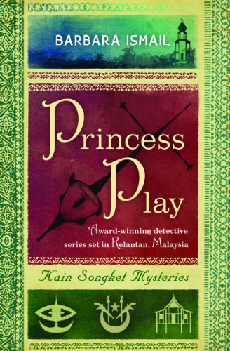 9789814423427: Princess Play: 2 (Kain Songket Mysteries)