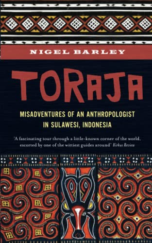 9789814423465: Toraja: Misadventures of a Social Anthropologist in Sulawesi, Indonesia