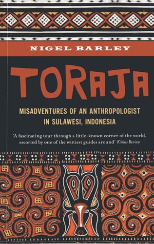 Stock image for Toraja: Misadventures of a Social Anthropologist in Sulawesi, Indonesia for sale by HPB-Diamond