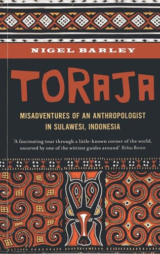 Stock image for Toraja: Misadventures of a Social Anthropologist in Sulawesi, Indonesia for sale by Book Deals