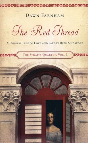 Stock image for The Red Thread: A Chinese Tale of Love and Fate in 1830s Singapore (The Straits Quartet) for sale by WorldofBooks