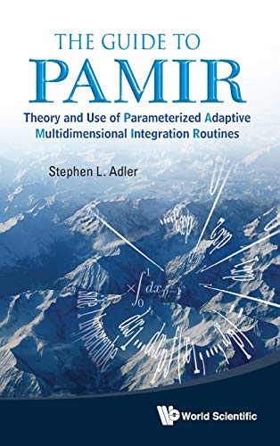 Beispielbild fr GUIDE TO PAMIR, THE: THEORY AND USE OF PARAMETERIZED ADAPTIVE MULTIDIMENSIONAL INTEGRATION ROUTINES zum Verkauf von Lucky's Textbooks