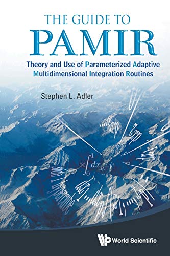 Beispielbild fr Guide To Pamir, The: Theory And Use Of Parameterized Adaptive Multidimensional Integration Routines zum Verkauf von suffolkbooks
